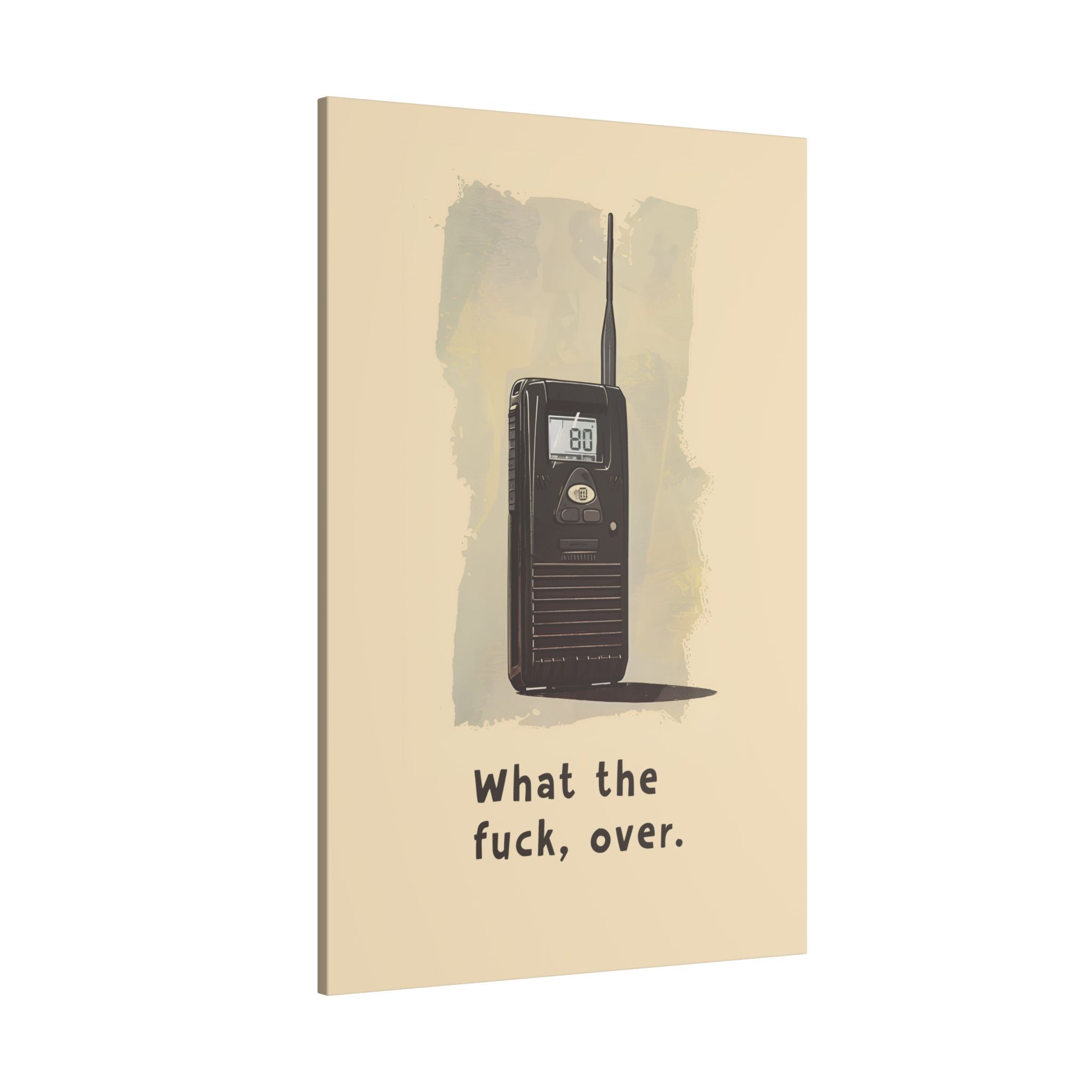 .75" Matte Canvas - Walkie Talkie WTF Moment
