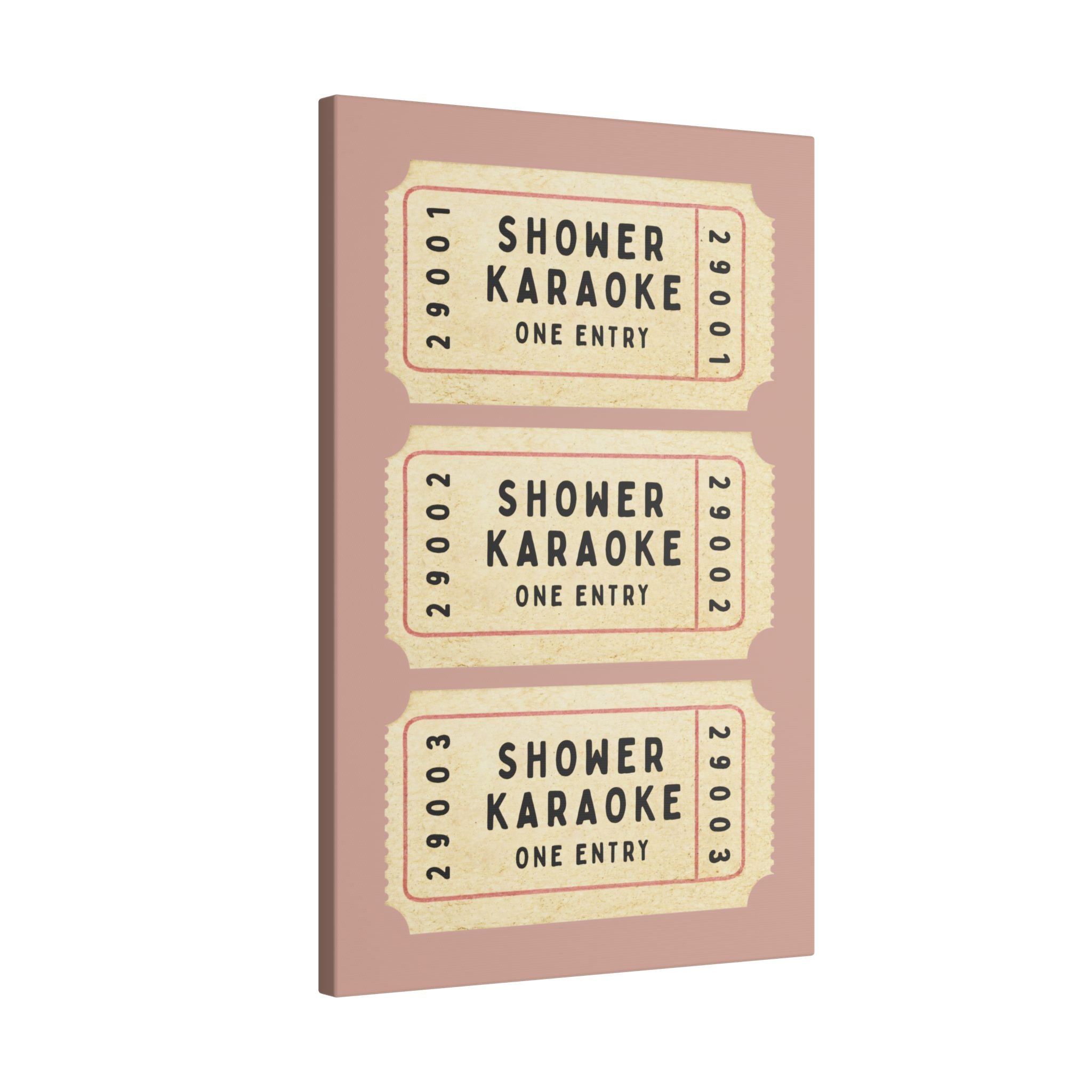 .75" Matte Canvas - Shower Karaoke Admit Ticket