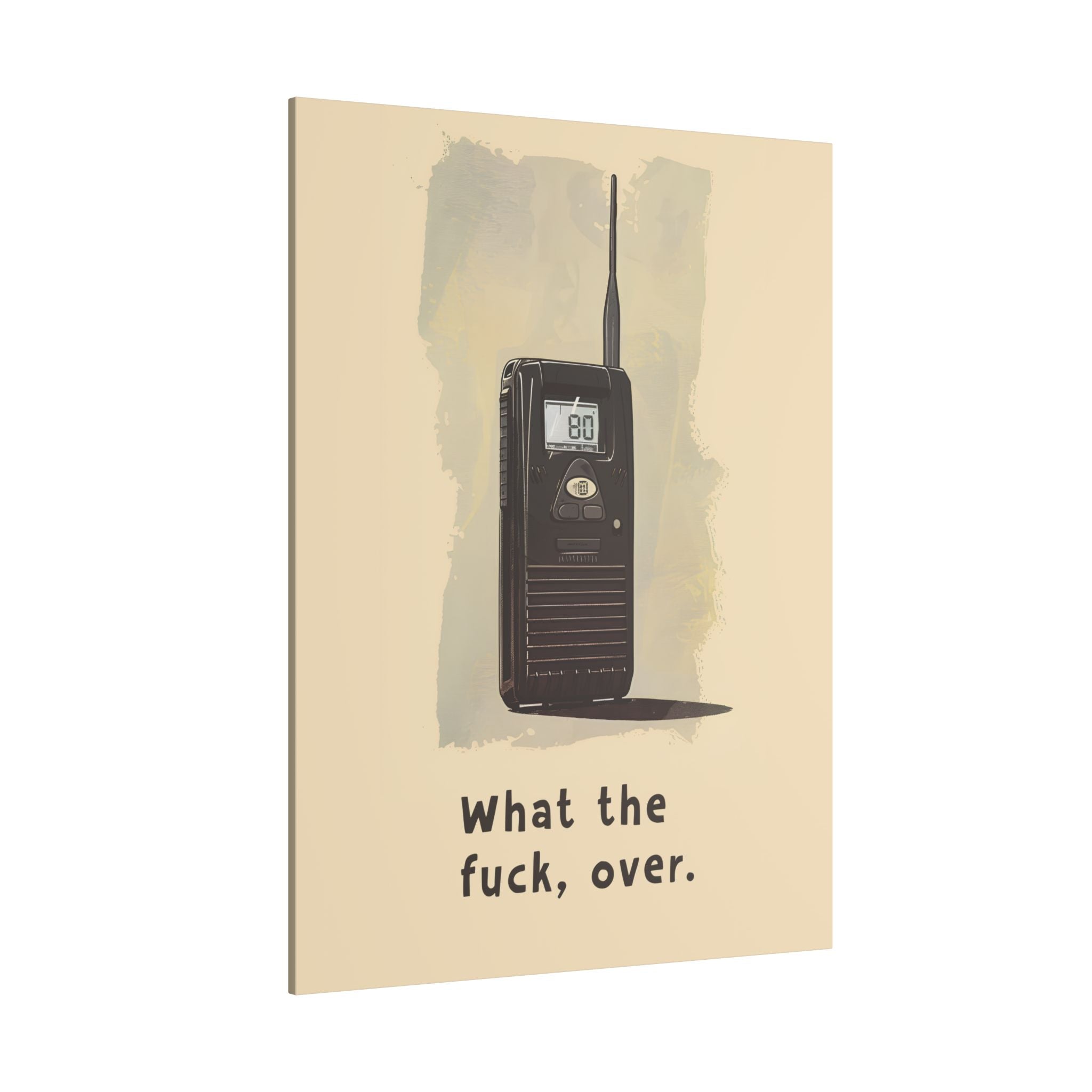 .75" Matte Canvas - Walkie Talkie WTF Moment