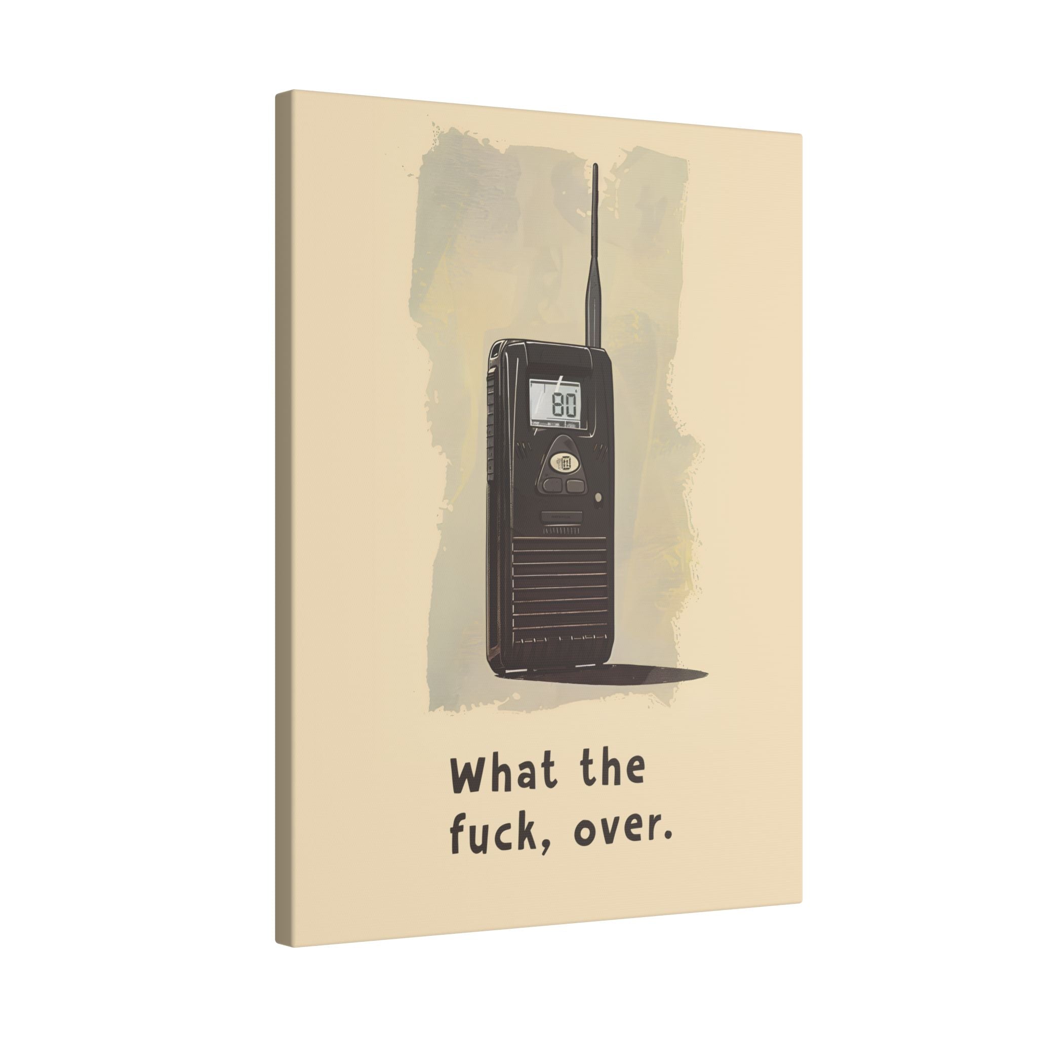 .75" Matte Canvas - Walkie Talkie WTF Moment