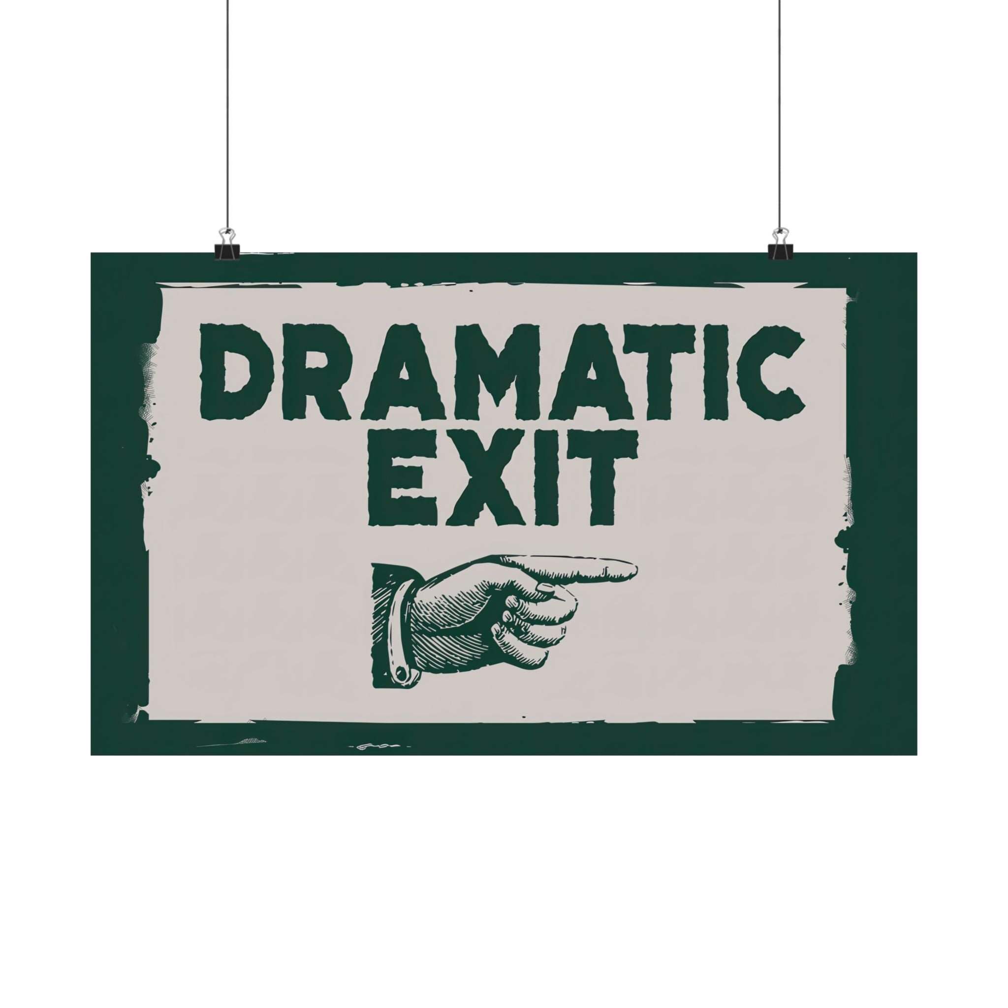 Dramatic Exit Strategy