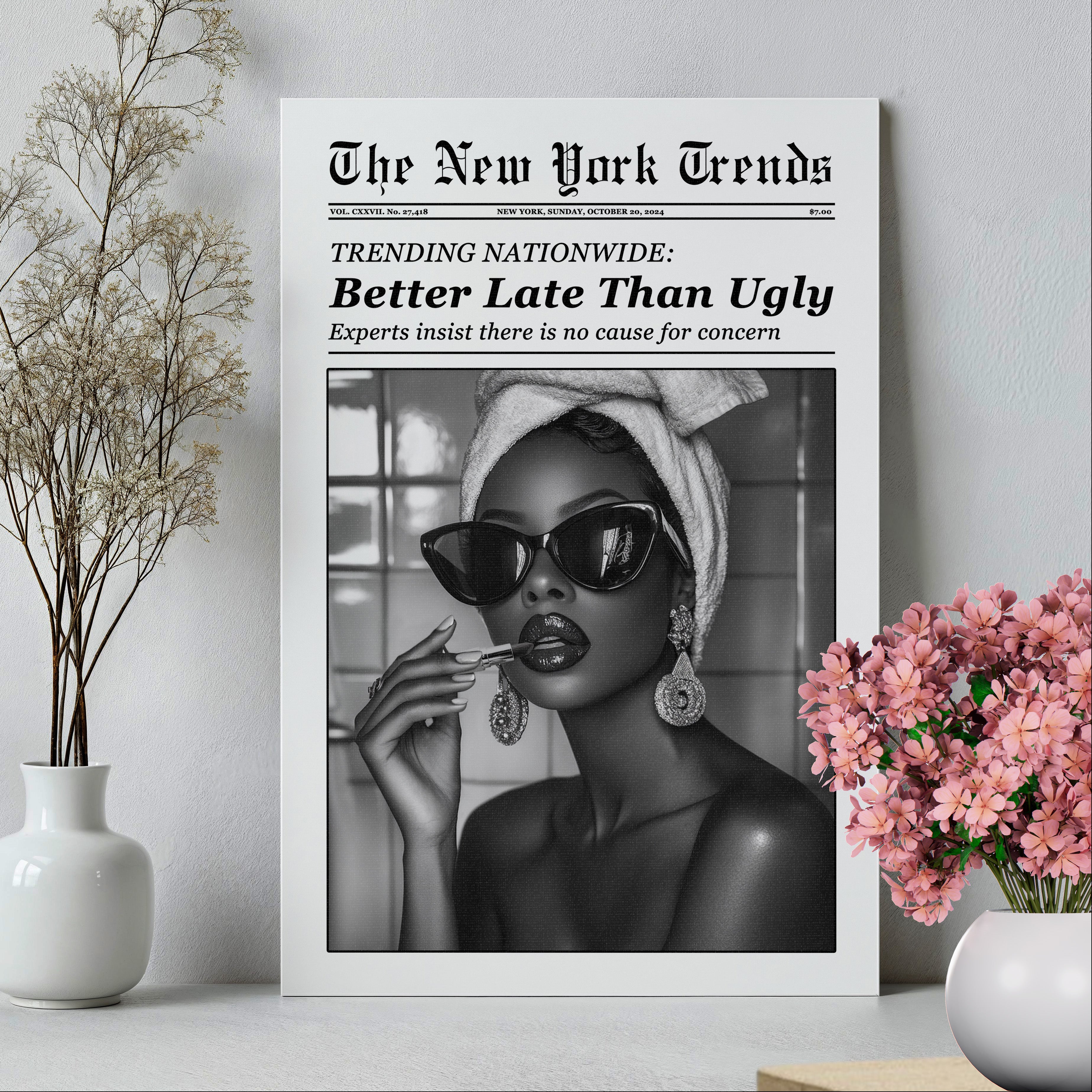 .75" Matte Canvas - Better Late Than Ugly