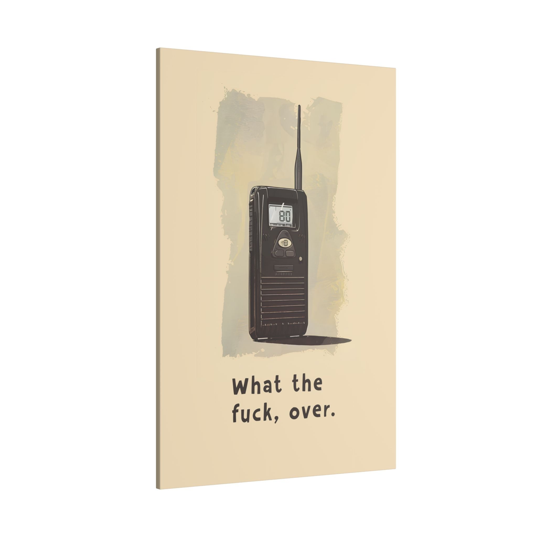 .75" Matte Canvas - Walkie Talkie WTF Moment