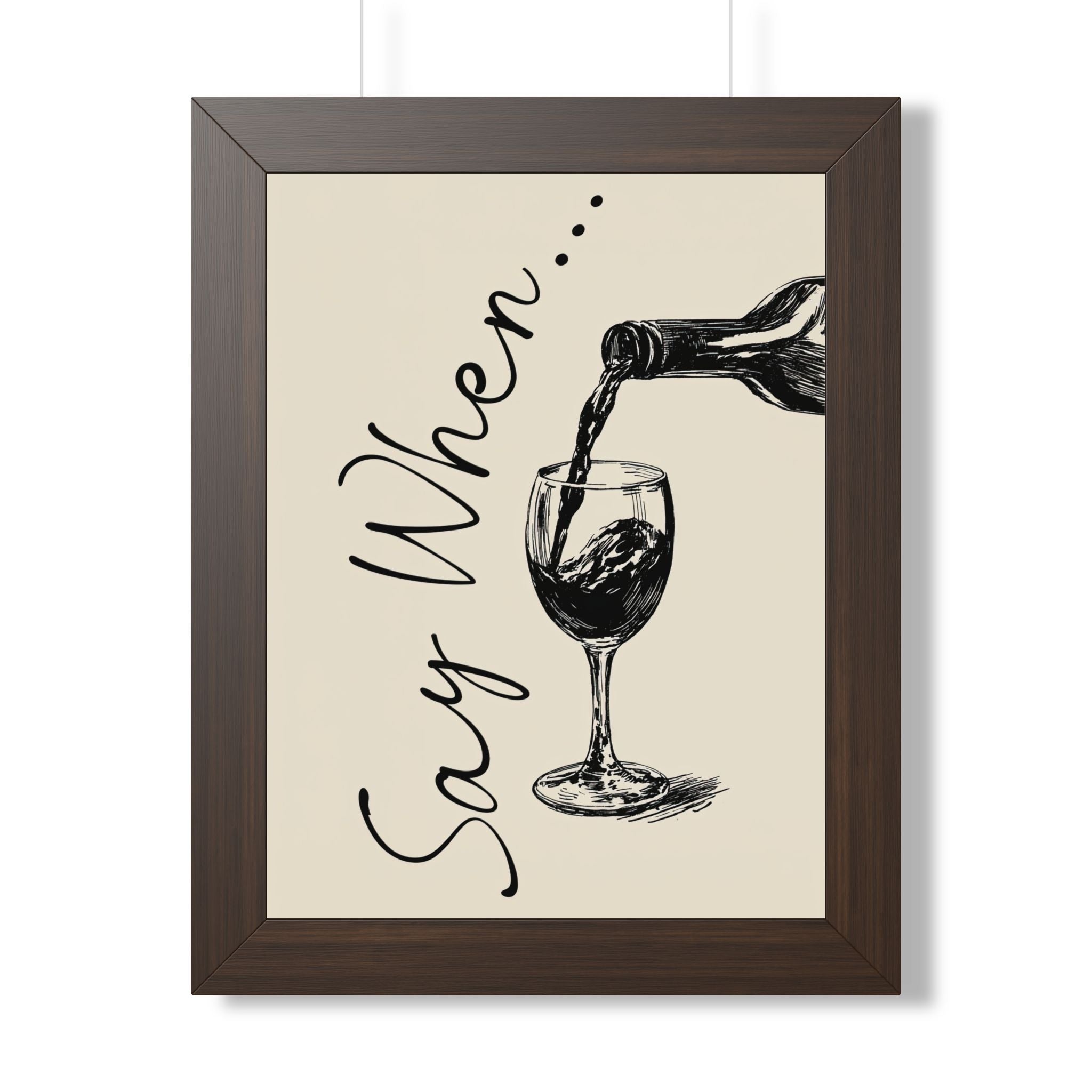 Framed Paper Print - Say When Wine Pour
