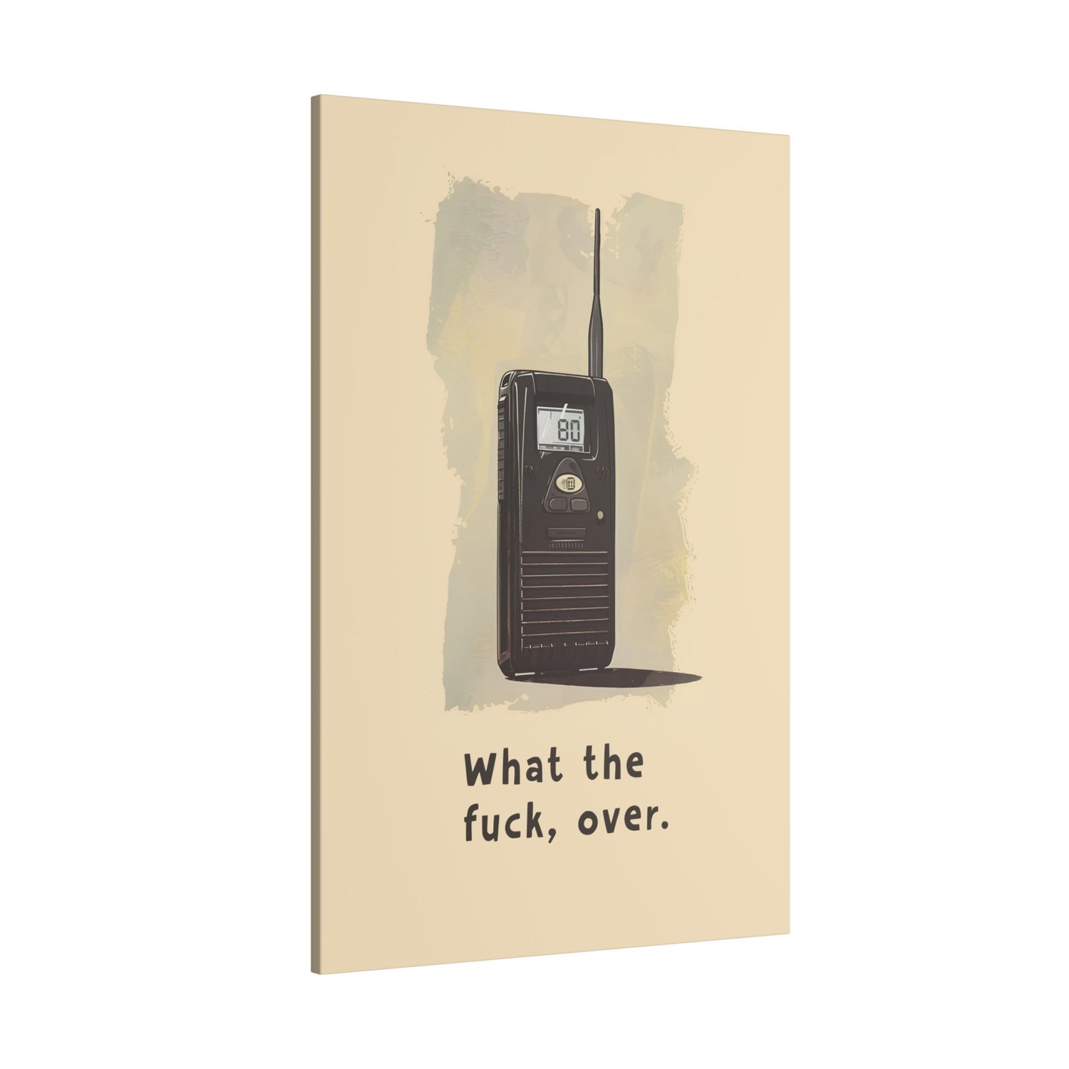 .75" Matte Canvas - Walkie Talkie WTF Moment