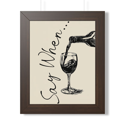 Framed Paper Print - Say When Wine Pour