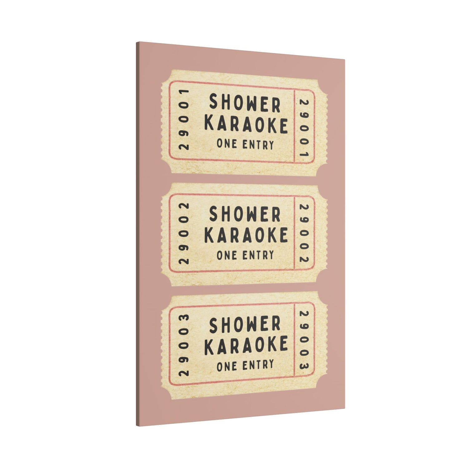 .75" Matte Canvas - Shower Karaoke Admit Ticket