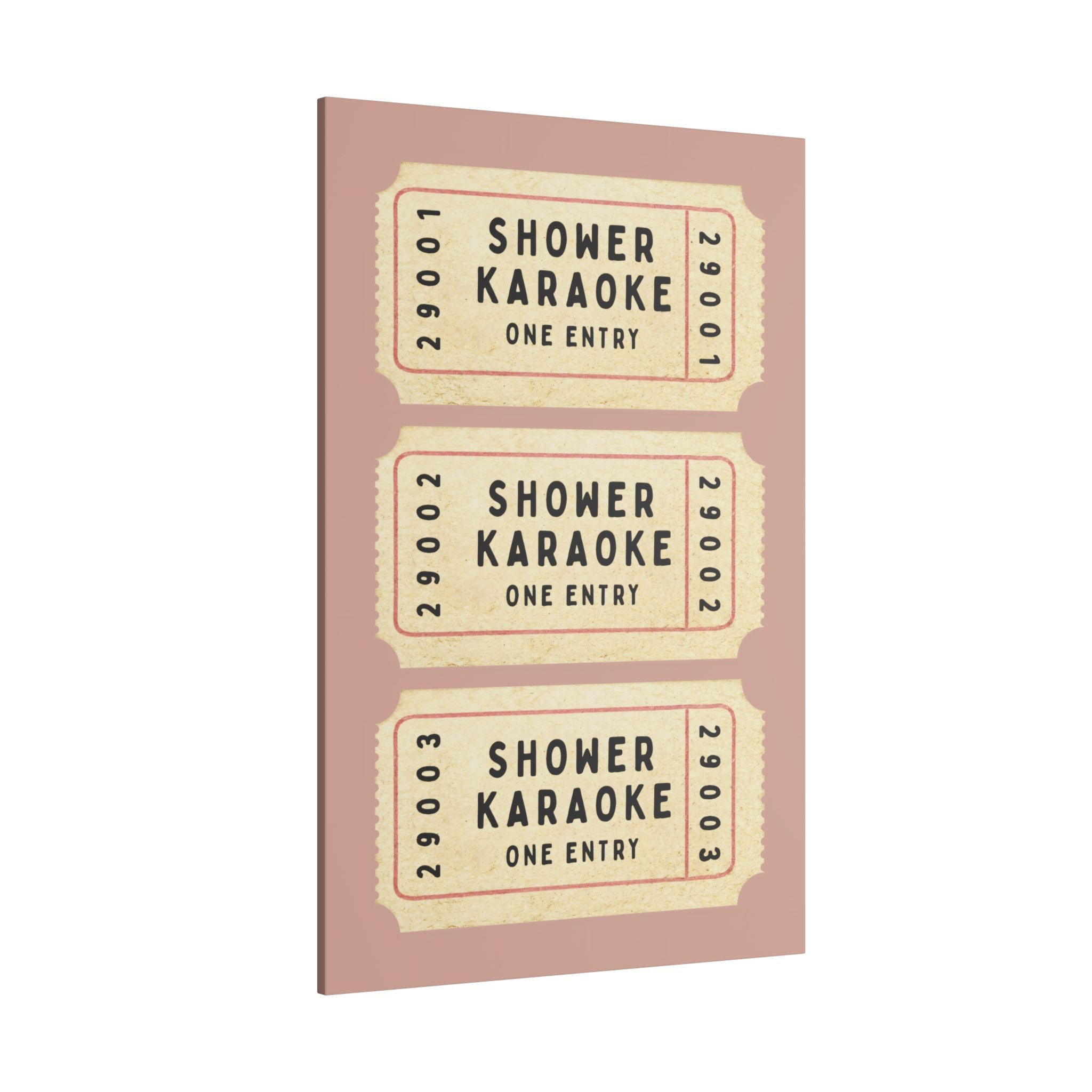 .75" Matte Canvas - Shower Karaoke Admit Ticket