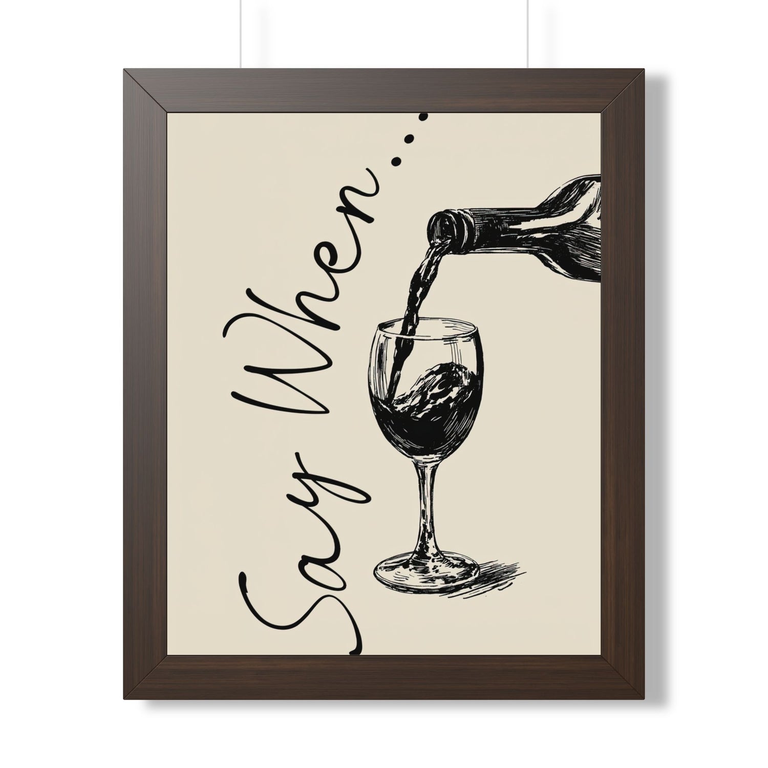Framed Paper Print - Say When Wine Pour