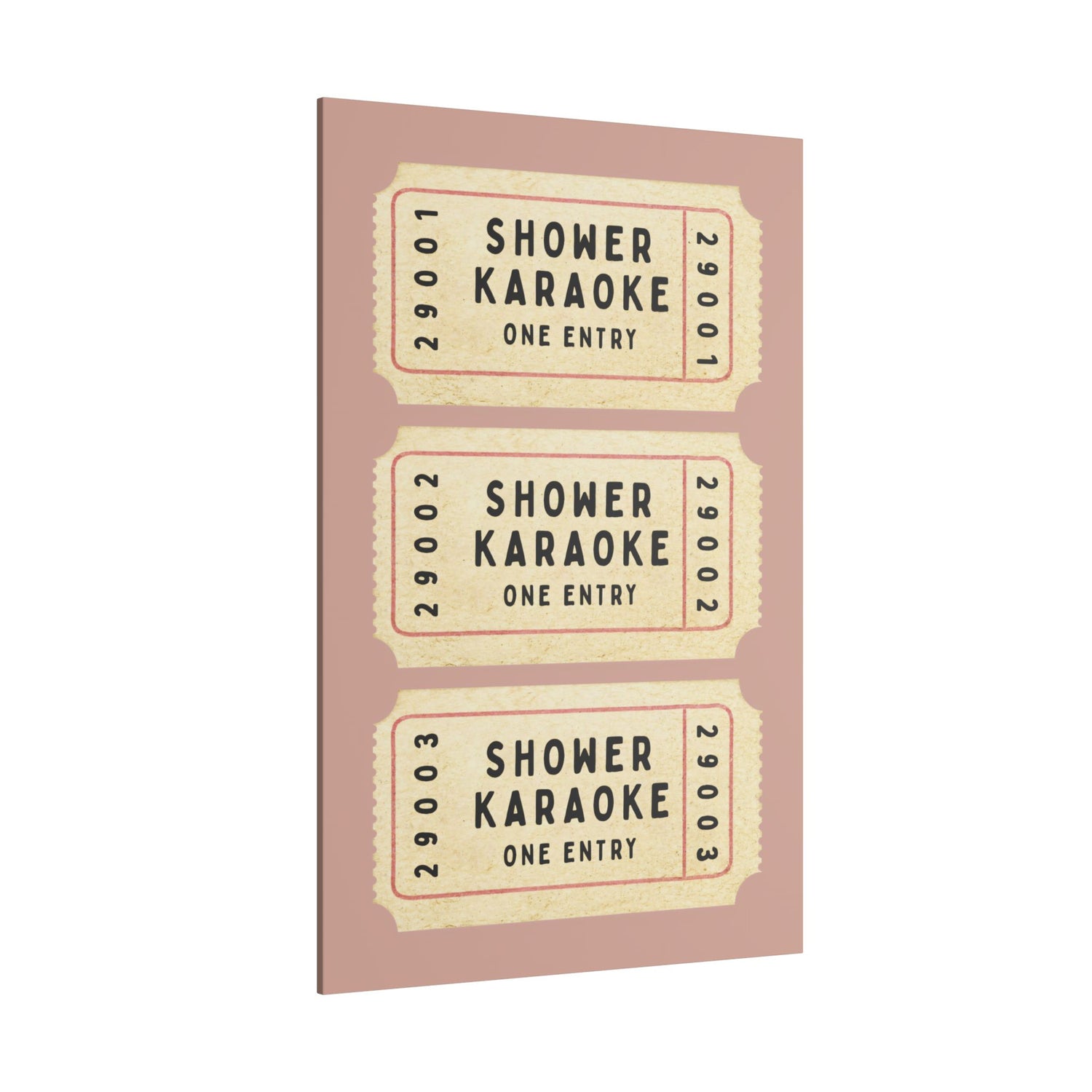 .75" Matte Canvas - Shower Karaoke Admit Ticket