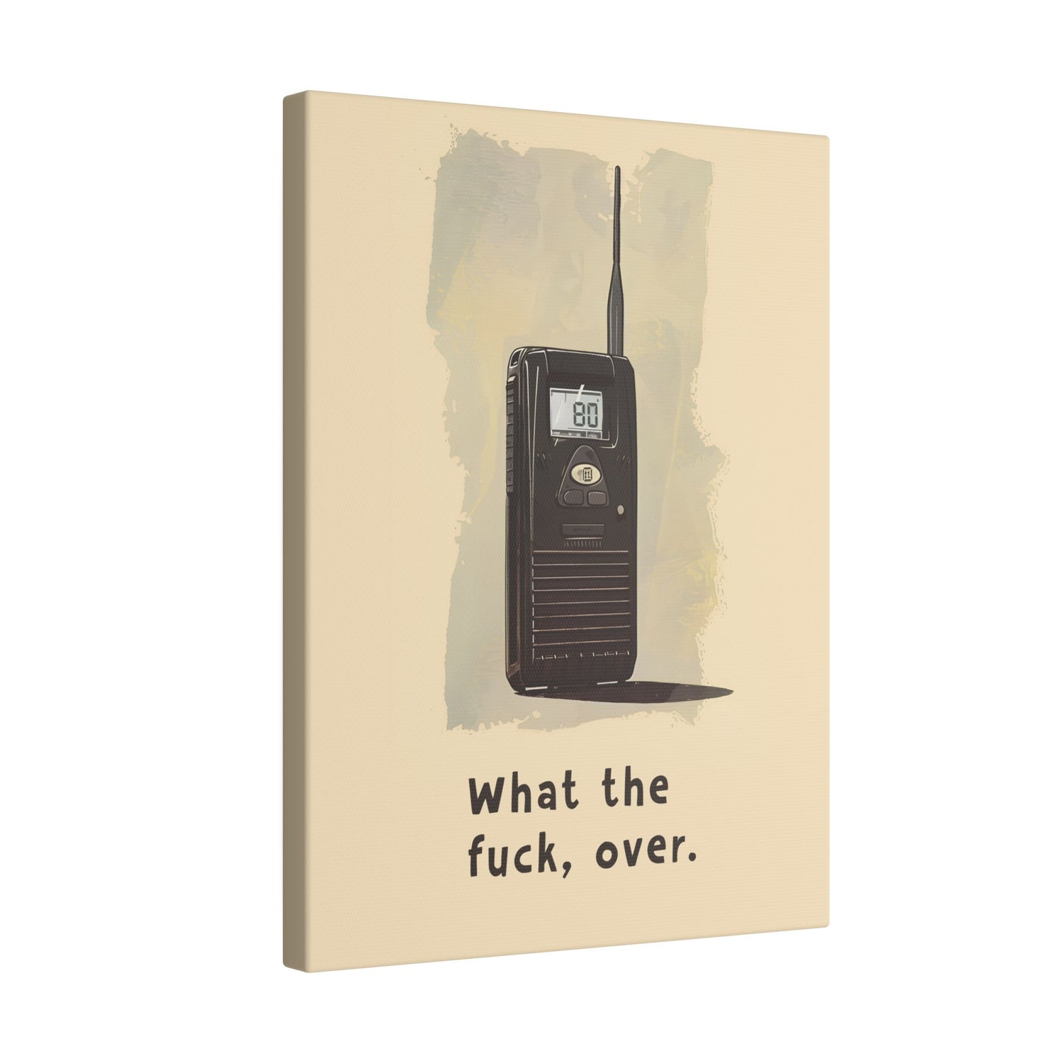 .75" Matte Canvas - Walkie Talkie WTF Moment