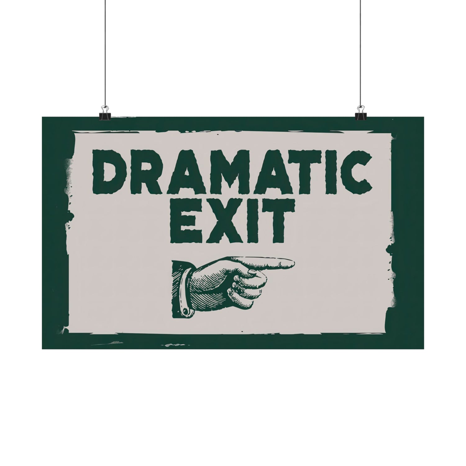 Dramatic Exit Strategy