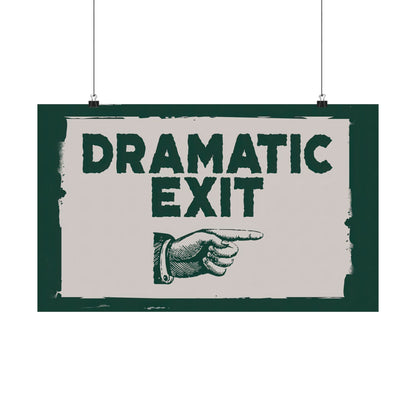 Dramatic Exit Strategy