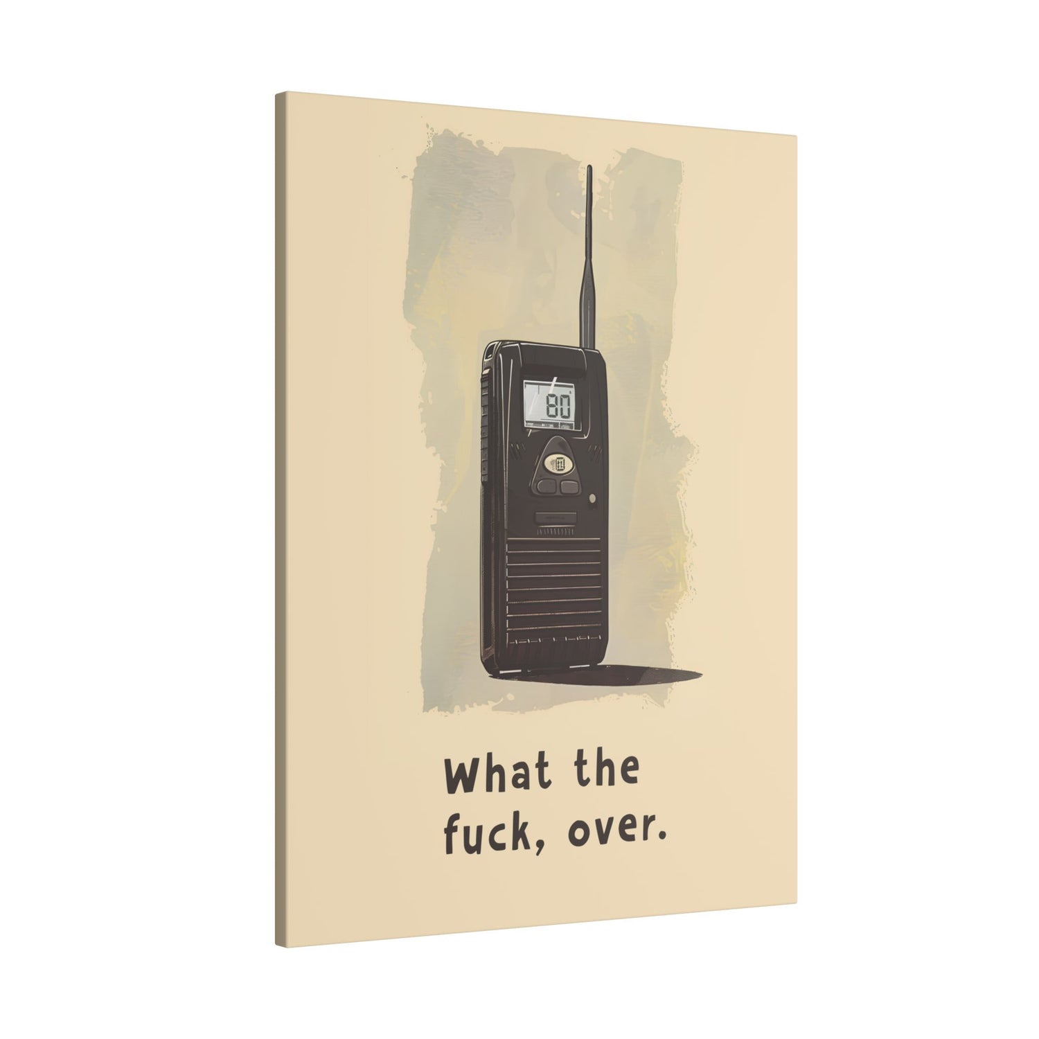 .75" Matte Canvas - Walkie Talkie WTF Moment
