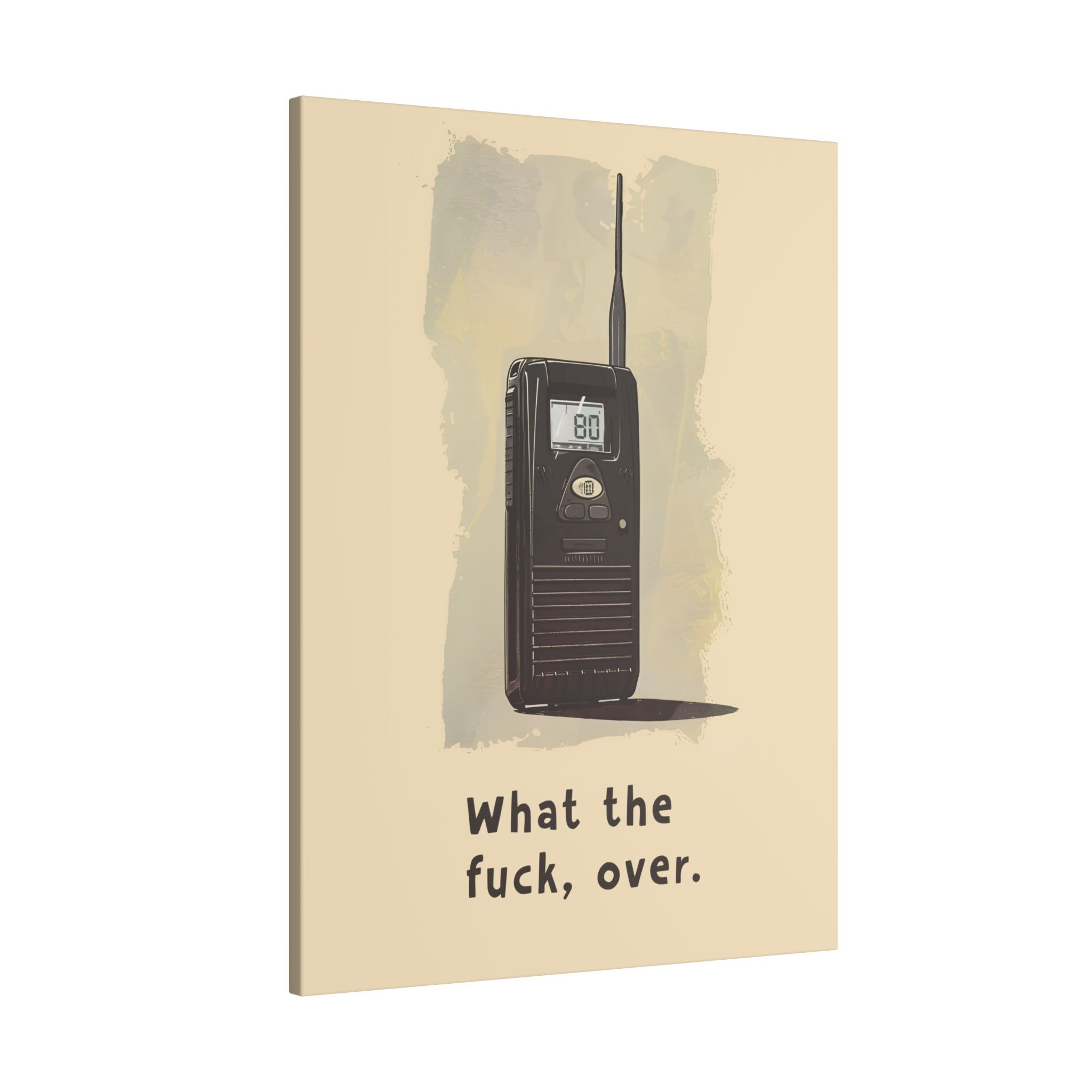 .75" Matte Canvas - Walkie Talkie WTF Moment