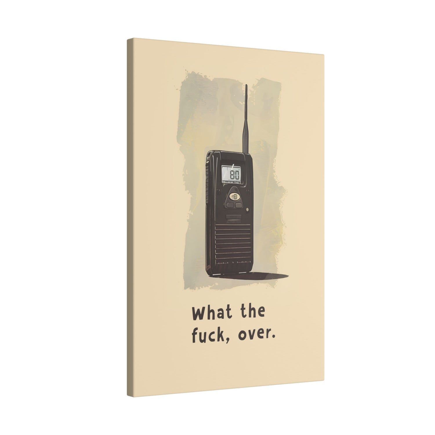 .75" Matte Canvas - Walkie Talkie WTF Moment