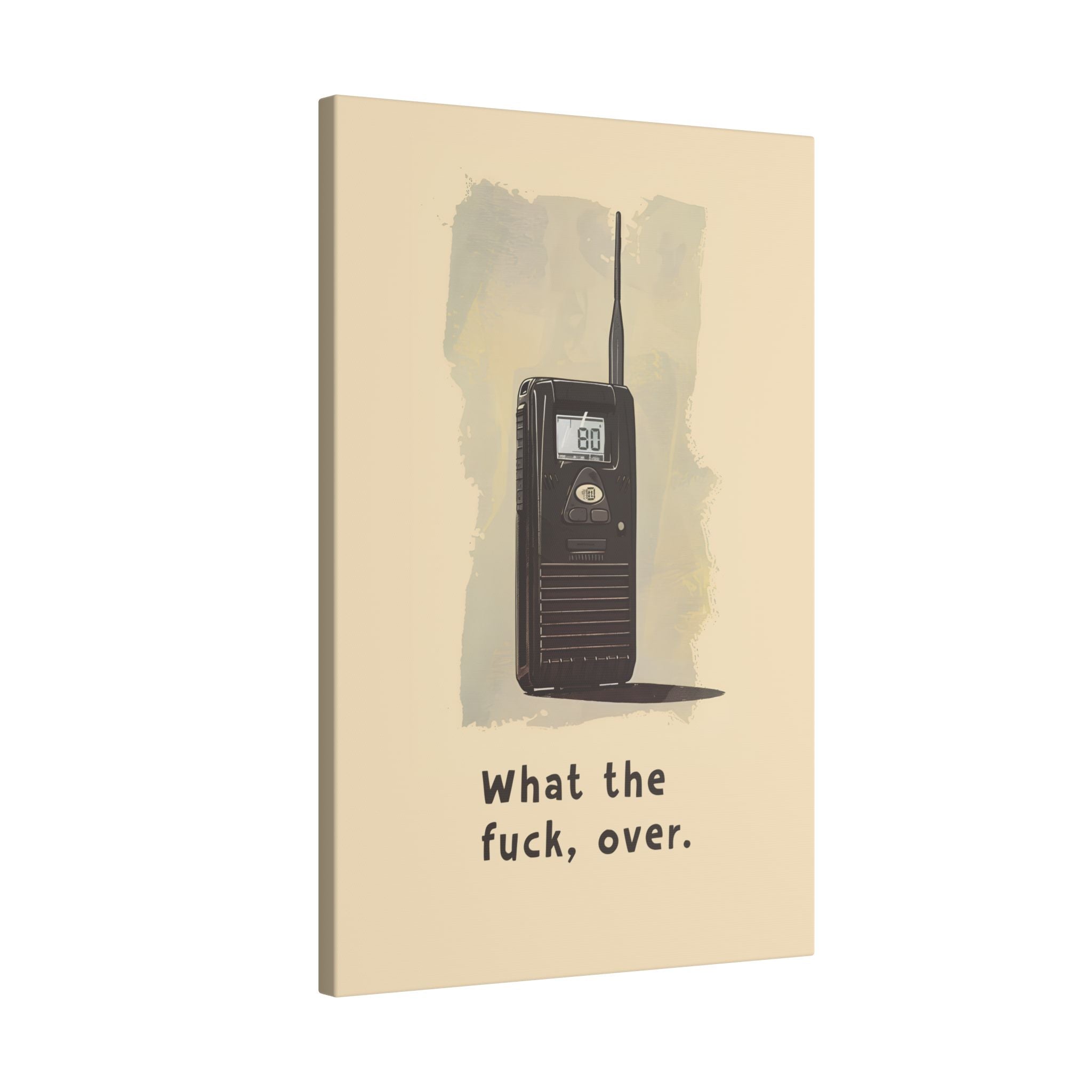 .75" Matte Canvas - Walkie Talkie WTF Moment