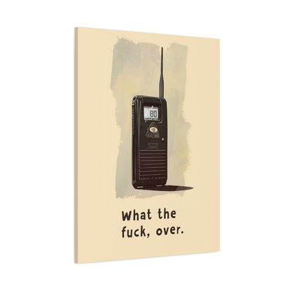 1.25" Matte Canvas - Walkie Talkie WTF Moment
