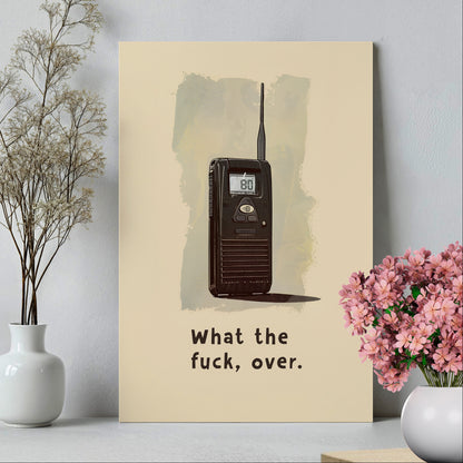 1.25" Matte Canvas - Walkie Talkie WTF Moment