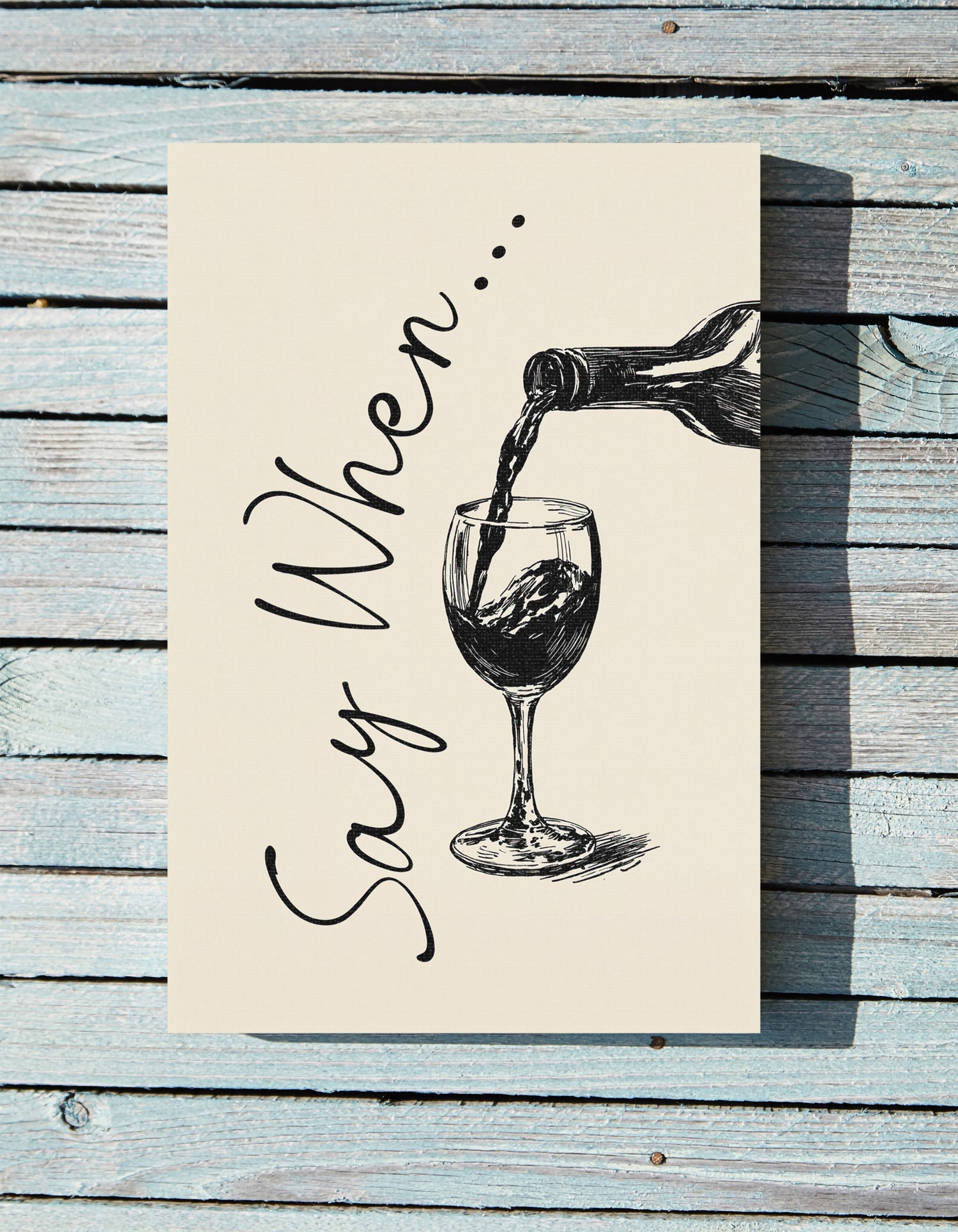 1.25" Matte Canvas - Say When Wine Pour