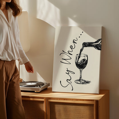 1.25" Matte Canvas - Say When Wine Pour