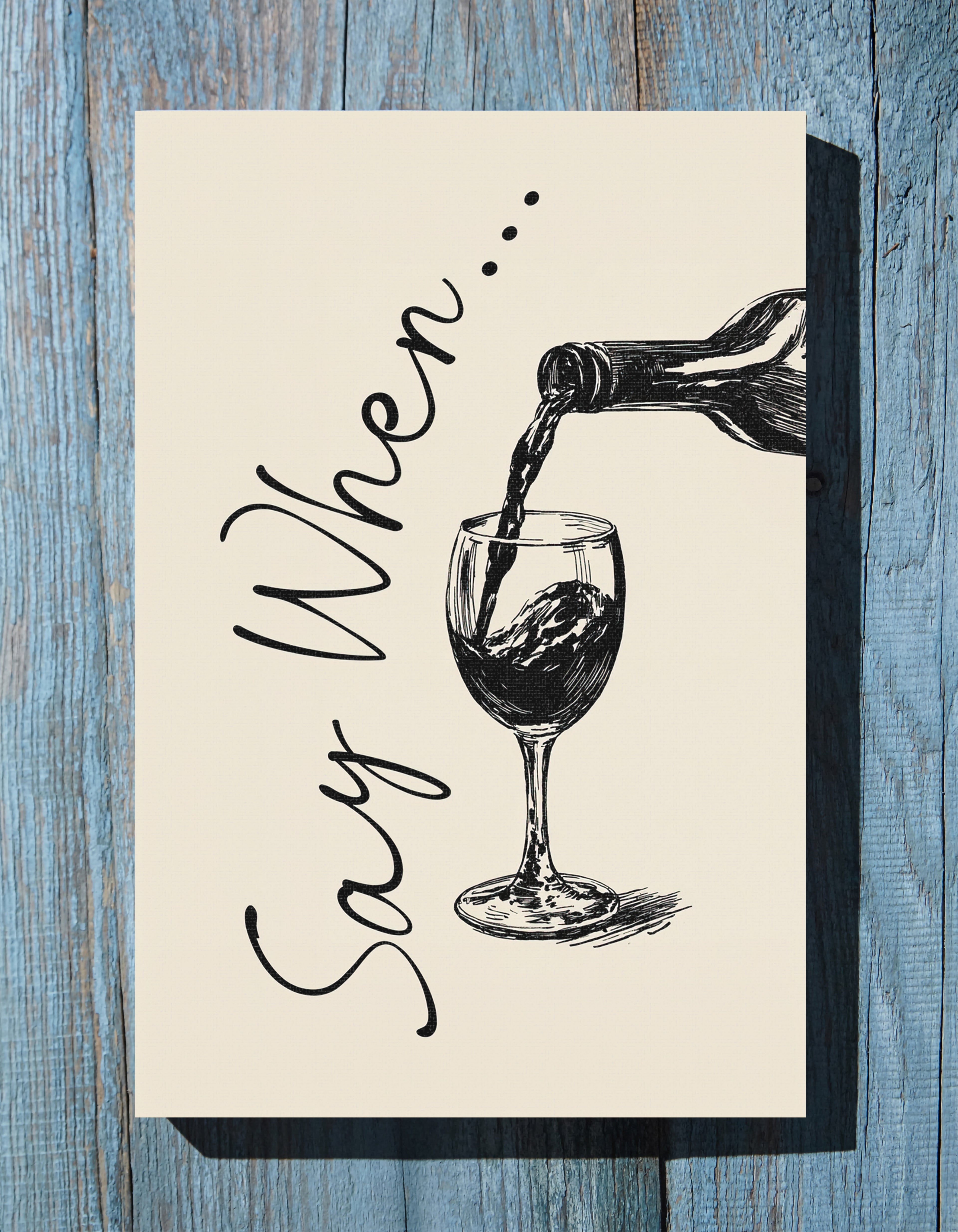 1.25" Matte Canvas - Say When Wine Pour