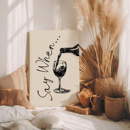 1.25" Matte Canvas - Say When Wine Pour
