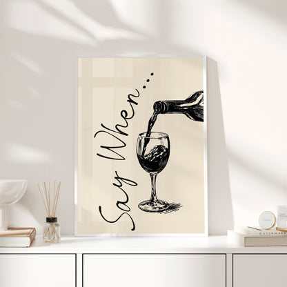 Framed Paper Print - Say When Wine Pour