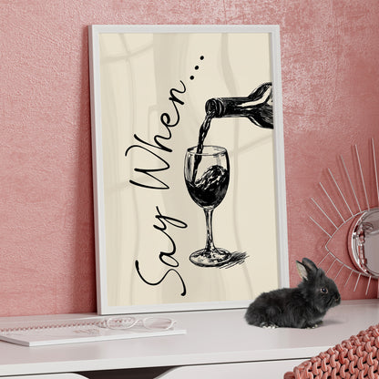 Framed Paper Print - Say When Wine Pour