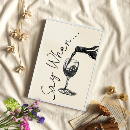 Framed Paper Print - Say When Wine Pour