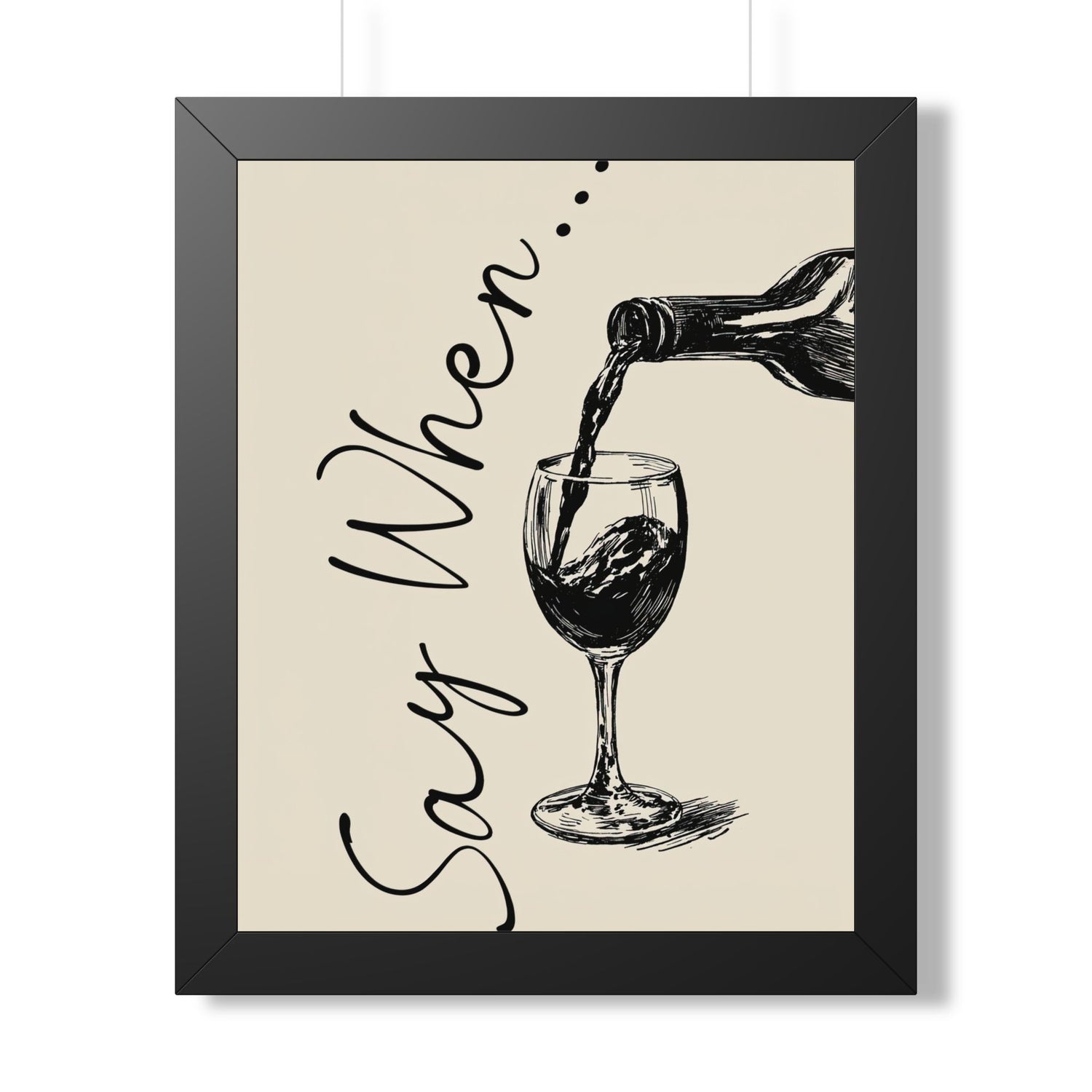 Framed Paper Print - Say When Wine Pour