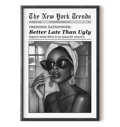 Better Late Than Ugly