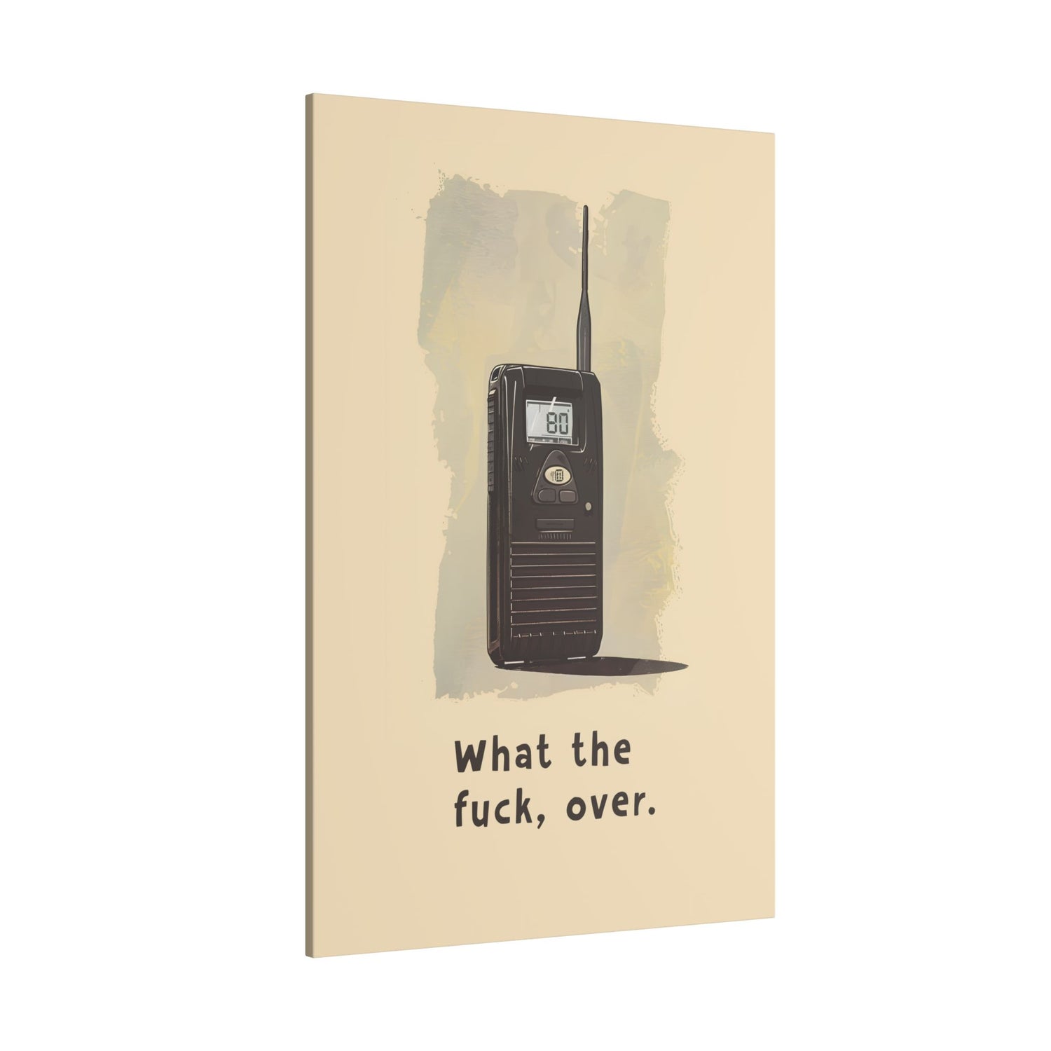 .75" Matte Canvas - Walkie Talkie WTF Moment