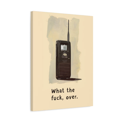 1.25" Matte Canvas - Walkie Talkie WTF Moment