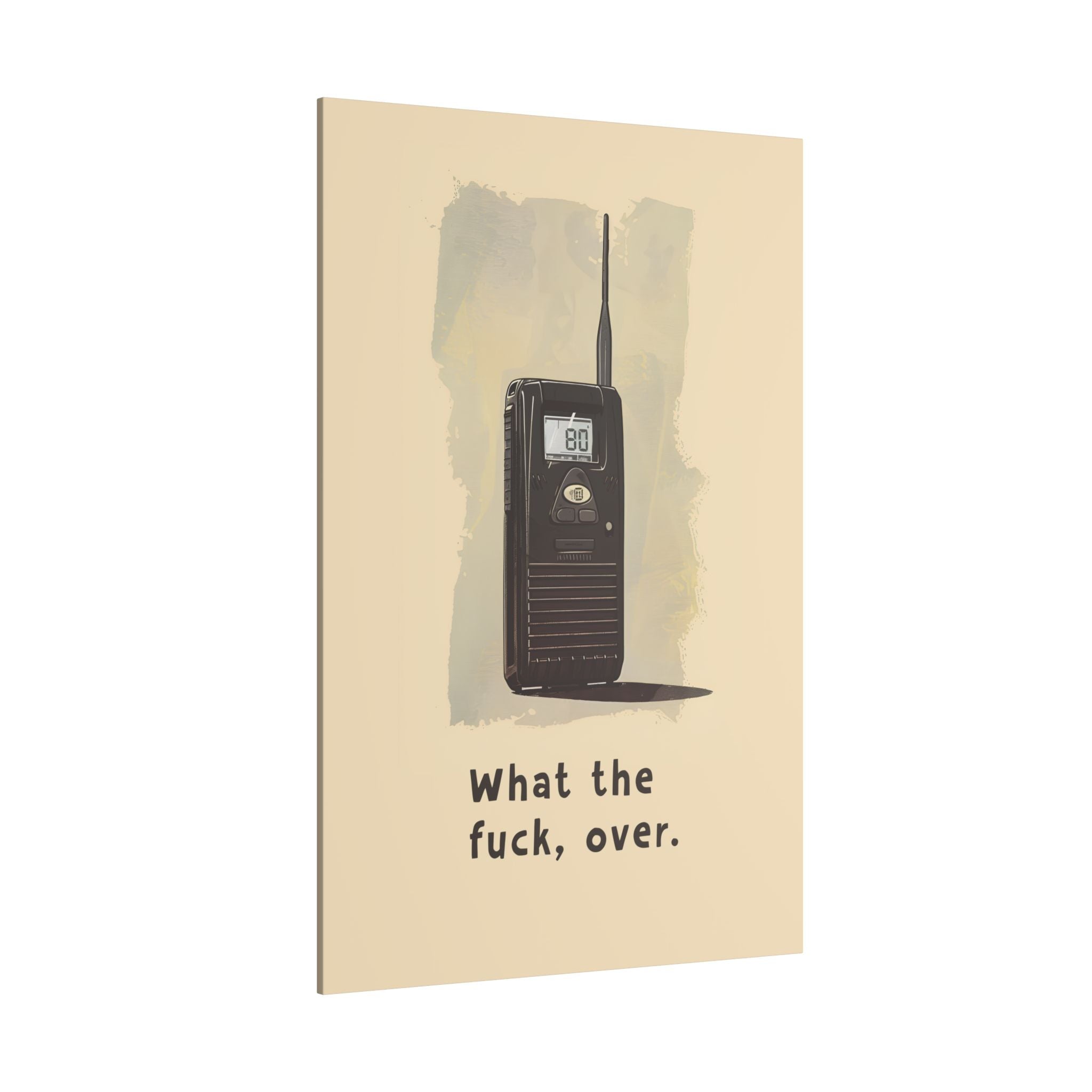 .75" Matte Canvas - Walkie Talkie WTF Moment