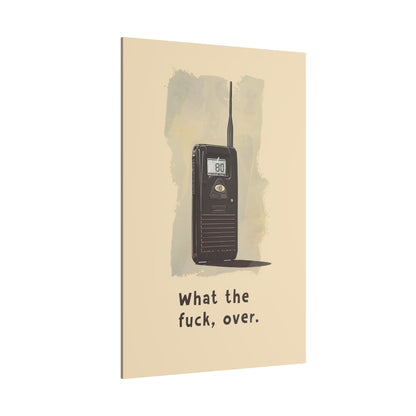 .75" Matte Canvas - Walkie Talkie WTF Moment