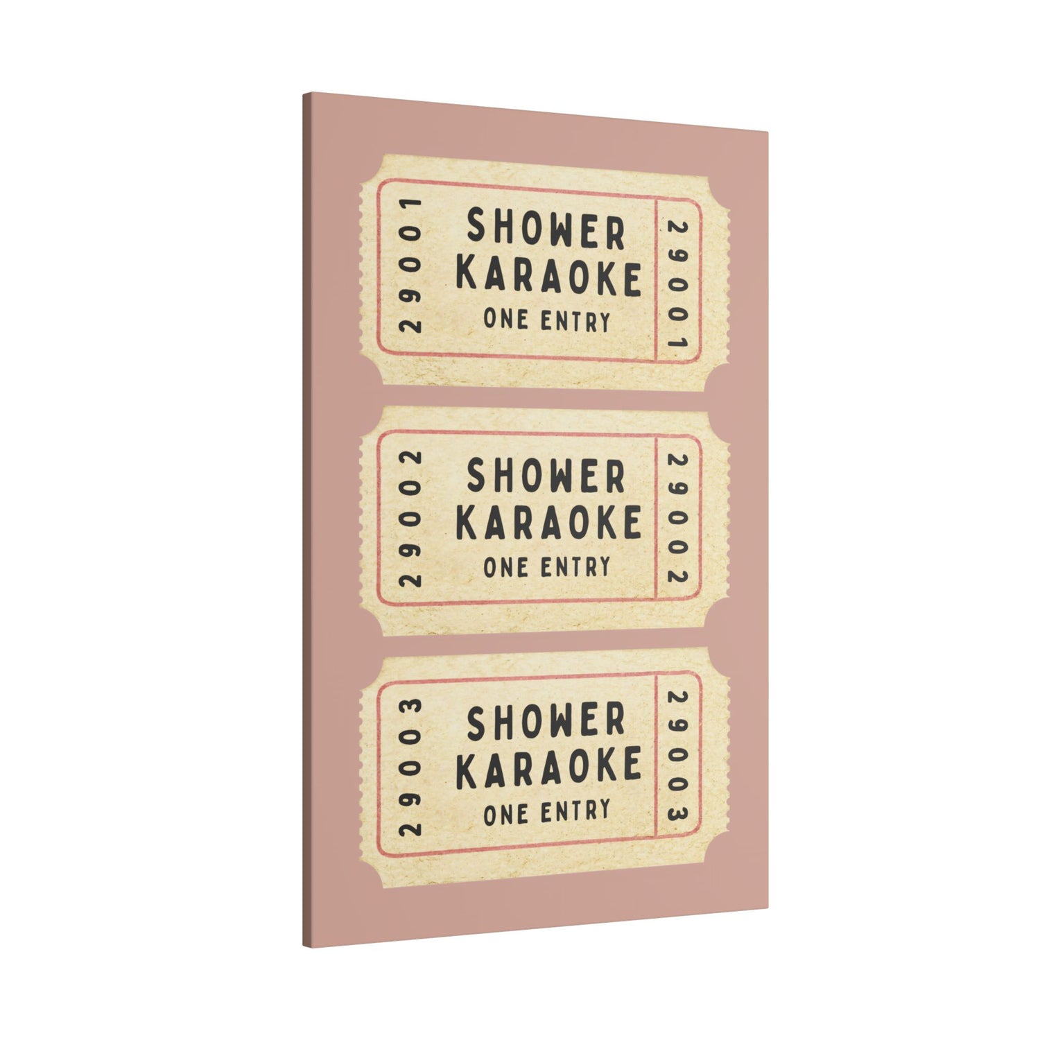 .75" Matte Canvas - Shower Karaoke Admit Ticket
