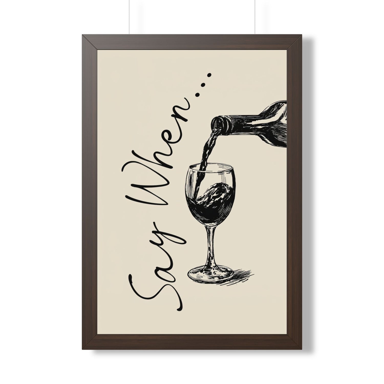 Framed Paper Print - Say When Wine Pour