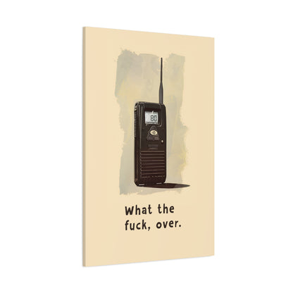 1.25" Matte Canvas - Walkie Talkie WTF Moment