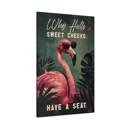 1.25" Matte Canvas - Sweet Cheeks Flamingo Welcome