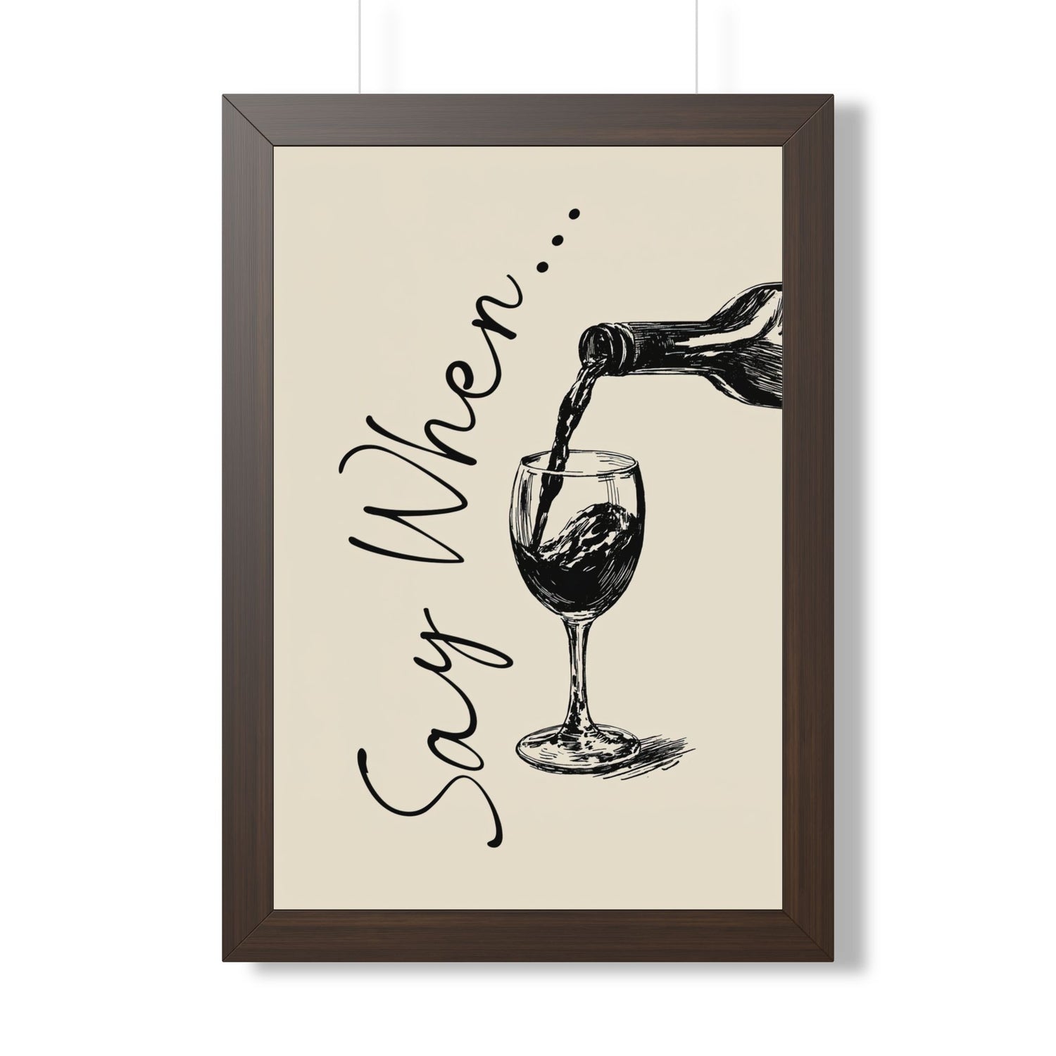Framed Paper Print - Say When Wine Pour
