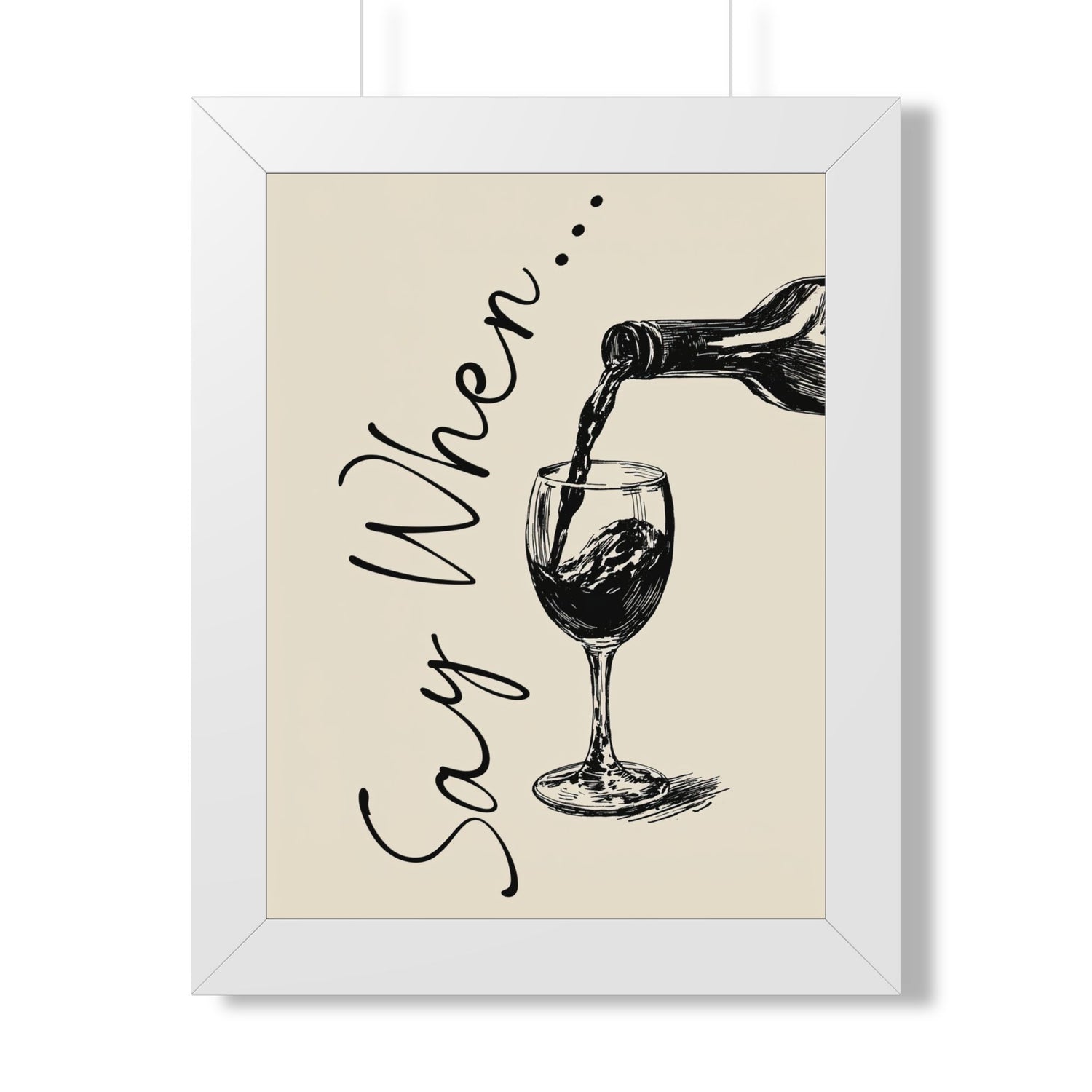 Framed Paper Print - Say When Wine Pour