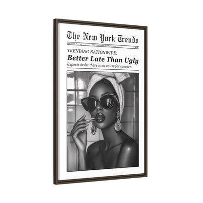 Framed Canvas - Better Late Than Ugly