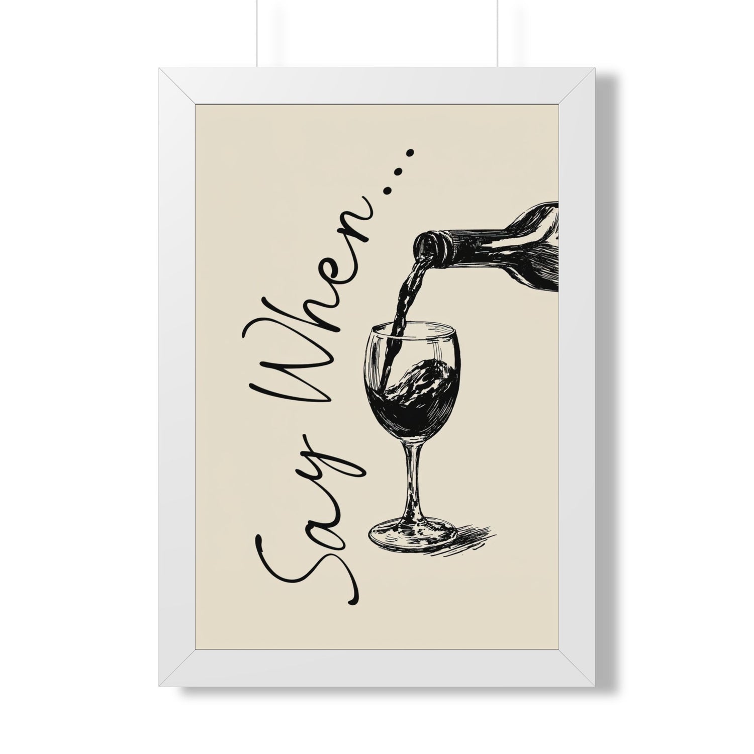 Framed Paper Print - Say When Wine Pour
