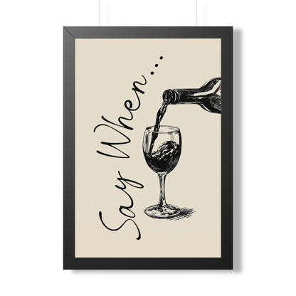 Framed Paper Print - Say When Wine Pour