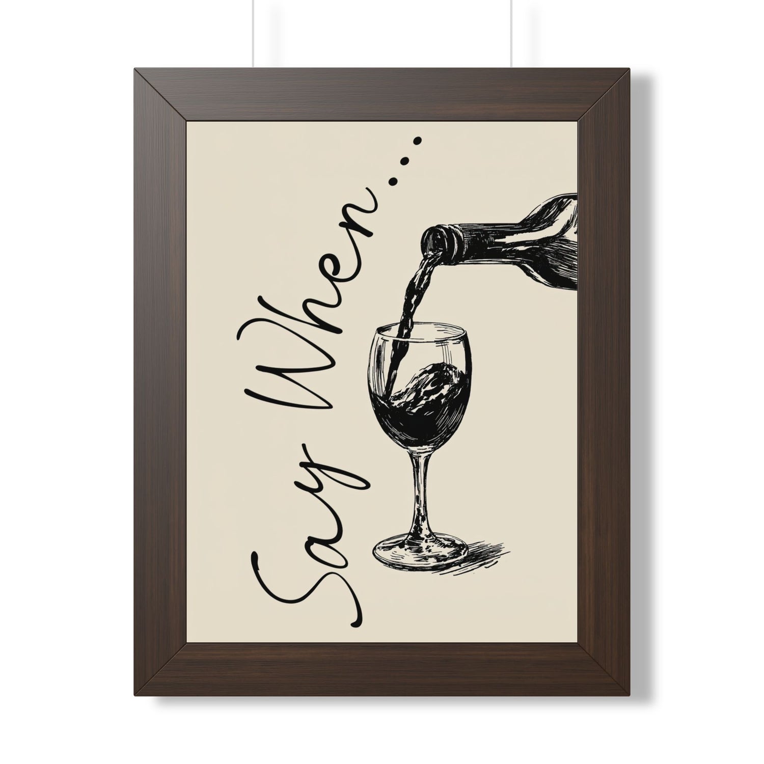 Framed Paper Print - Say When Wine Pour