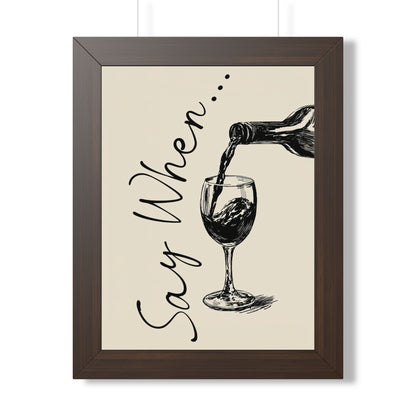 Framed Paper Print - Say When Wine Pour