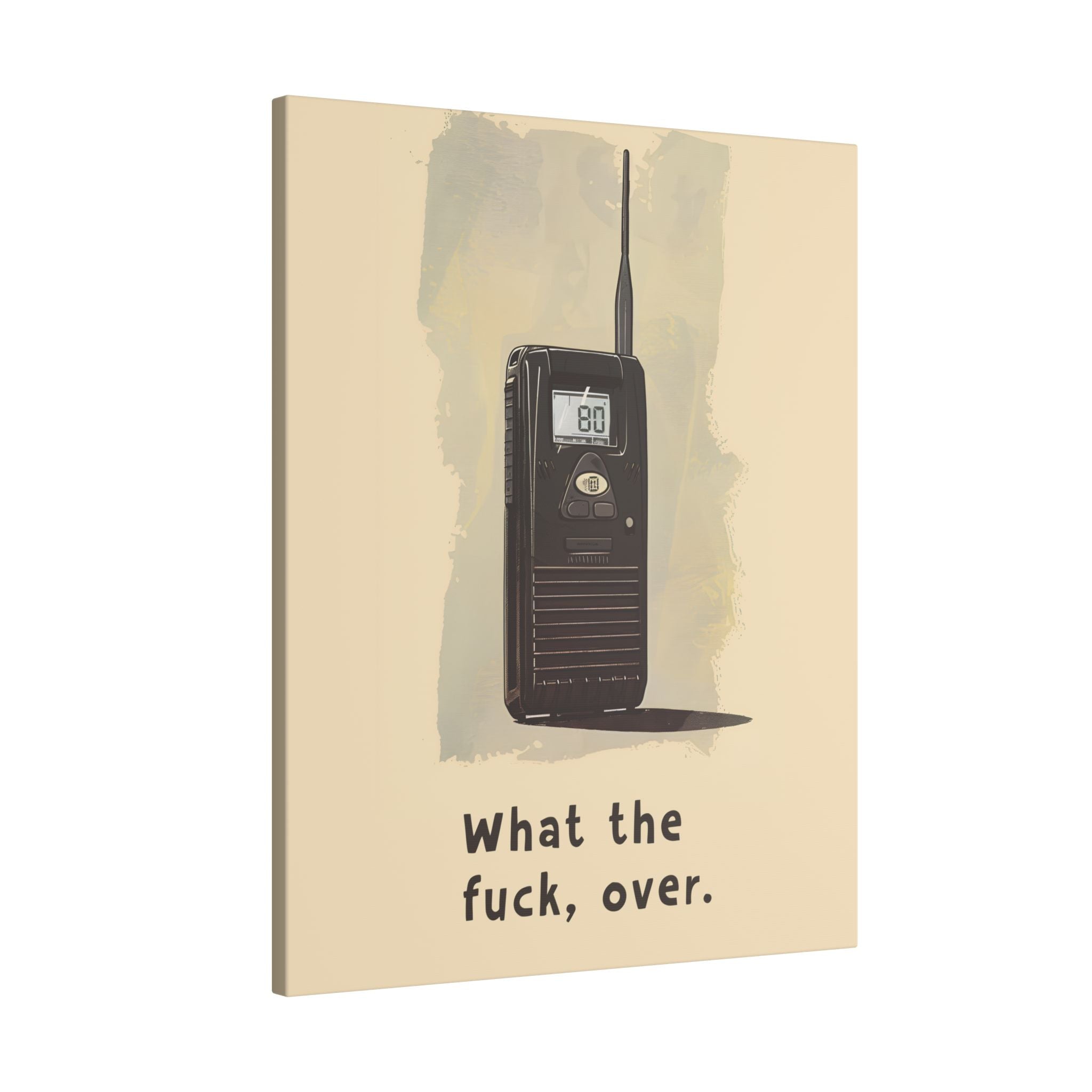 .75" Matte Canvas - Walkie Talkie WTF Moment