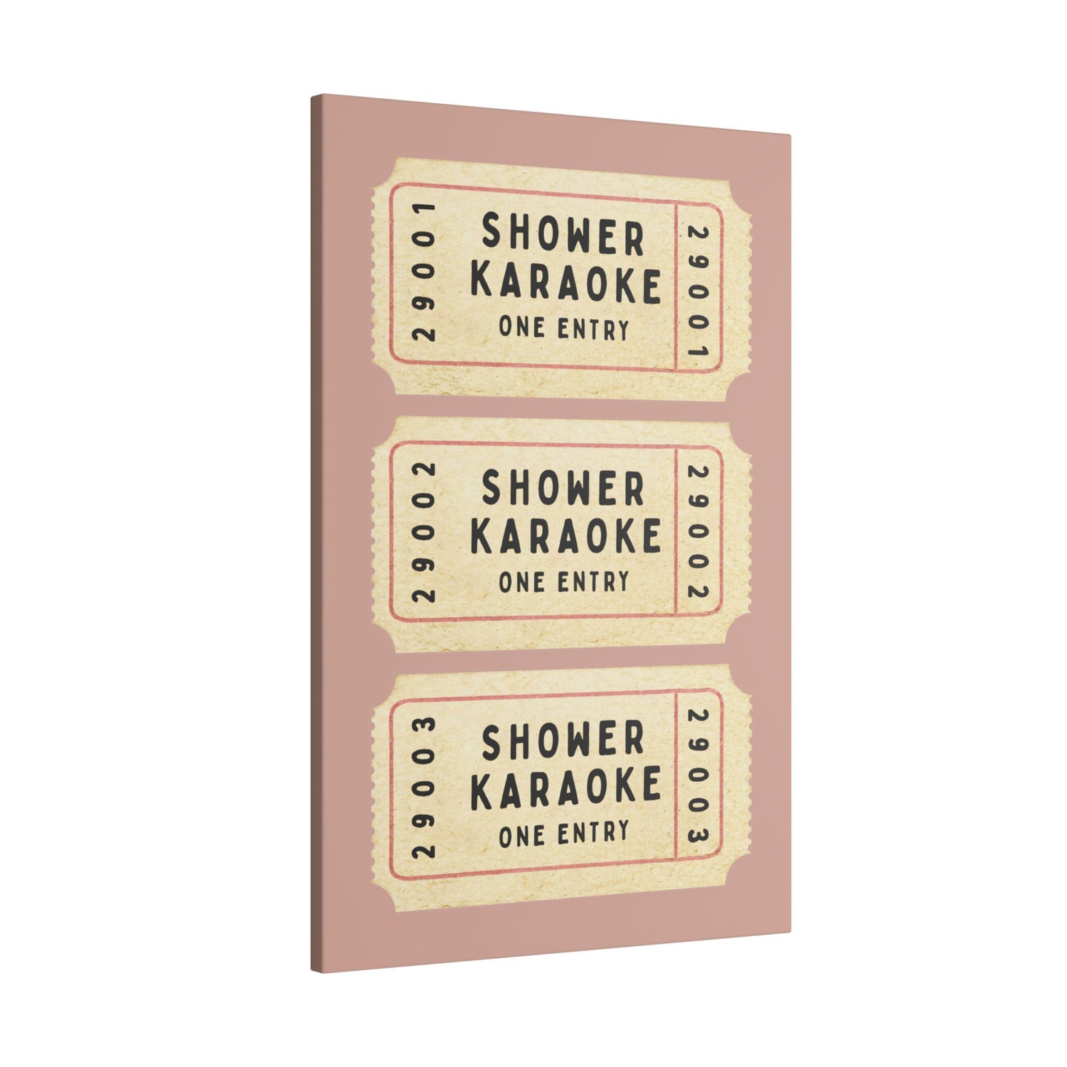 .75" Matte Canvas - Shower Karaoke Admit Ticket