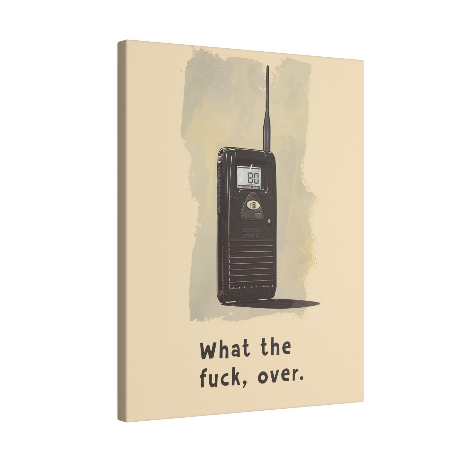 .75" Matte Canvas - Walkie Talkie WTF Moment
